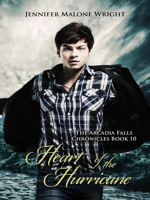 Cover image for Heart of the Hurricane (The Arcadia Falls Chronicles 10)